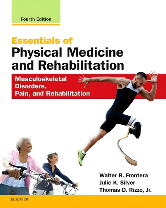 Essentials of Physical Medicine and Rehabilitation: Musculoskeletal Disorders, Pain, and Rehabilitation
